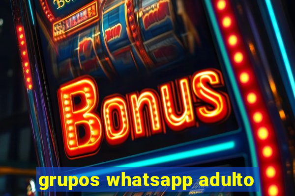 grupos whatsapp adulto